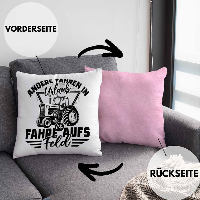 Bauer Landwirt Kissen mit Füllung 40x40 Geschenk Andere Fahren In Den Urlaub Ich Fahre Aufs Feld Geschenkidee Bauern (Grau) Rosa Trendation