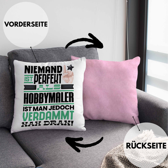 Hobbymaler Geschenk Kissen mit Füllung 40x40 Lustige Geschenkidee für Hobbymaler Geburtstag Niemand Ist Perfekt Aber Als Hobbymaler Ist Man Nah Dran (Grau) Rosa Trendation