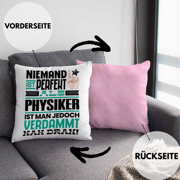 Physiker Geschenk Kissen mit Füllung 40x40 Lustige Geschenkidee für Physiker Geburtstag Niemand Ist Perfekt Aber Als Physiker Ist Man Nah Dran (Grau) Rosa Trendation