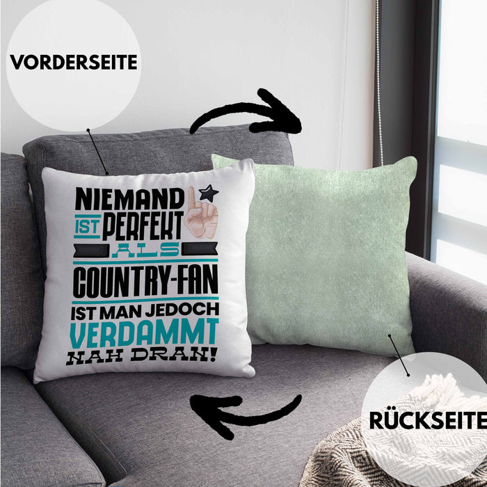 Country-Fan Geschenk Kissen mit Füllung 40x40 Lustige Geschenkidee für Country-Fan Geburtstag Niemand Ist Perfekt Aber Als Country-Fan Ist Man Nah Dran (Grau) Grün Trendation