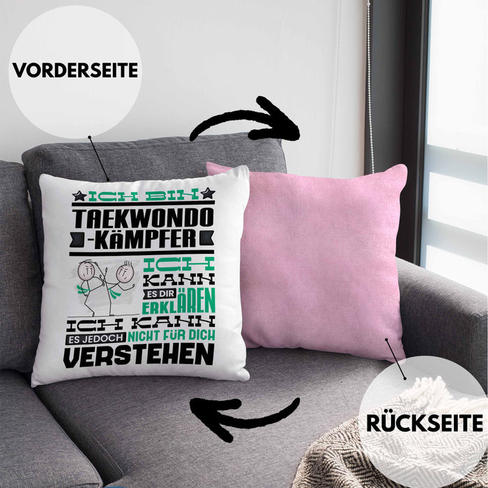 Taekwondo-Kämpfer Geschenk Kaffee-Kissen mit Füllung 40x40 Geschenkidee für Taekwondo-Kämpfer Ich Bin Taekwondo-Kämpfer Ich Kann Es Dir Erklären Jedoch Nicht Für Dich Verstehen Spruch Lustig (Grau) Rosa Trendation