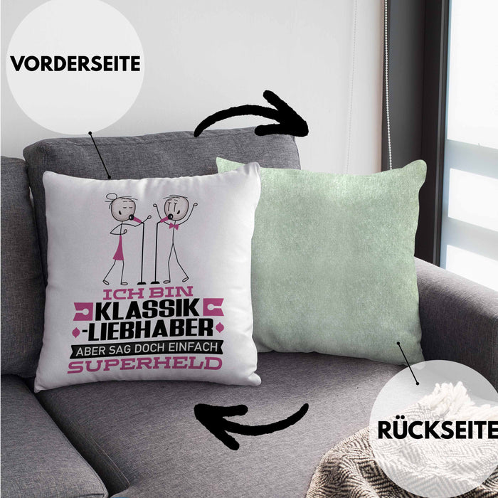 Klassikliebhaber Geschenk Kissen mit Füllung 40x40 Ich Bin Klassikliebhaber Aber Sag Doch Einfach Superheld Lustige Geschenkdiee für Klassikliebhaber (Grau) Grün Trendation