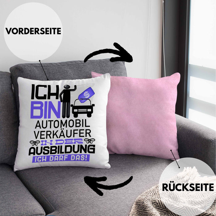 Automobilverkäufer Ausbildung Kissen mit Füllung 40x40 Geschenk Ich Bin Automobilverkäufer In Der Ausbildung Ich Darf Das Geschenkidee Spruch (Grau) Rosa Trendation