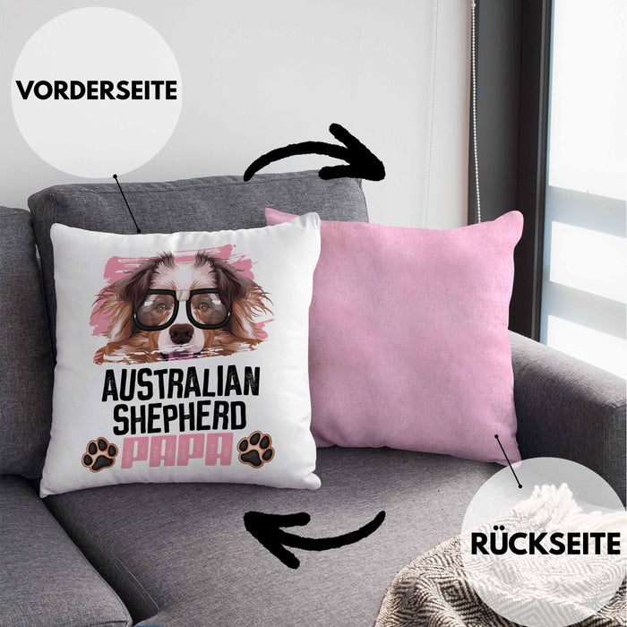 Australian Shepherd Papa Besitzer Kissen mit Füllung 40x40 Geschenk Lustiger Spruch Geschenkidee Australian Shepherd Liebhaber (Grau) Rosa Trendation