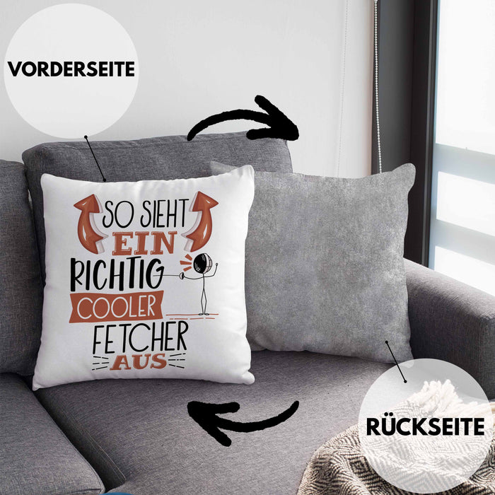 Fetcher Kissen mit Füllung 40x40 Geschenk So Sieht Ein Richtig Cooler Fetcher Aus Geschenkidee Spruch Lustig (Grau) Grau Trendation