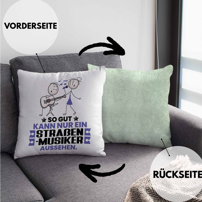 Straßenmusiker Geschenk Kissen mit Füllung 40x40 So Gut Kann Nur Ein Straßenmusiker Aussehen Geschenkidee (Grau) Grün Trendation