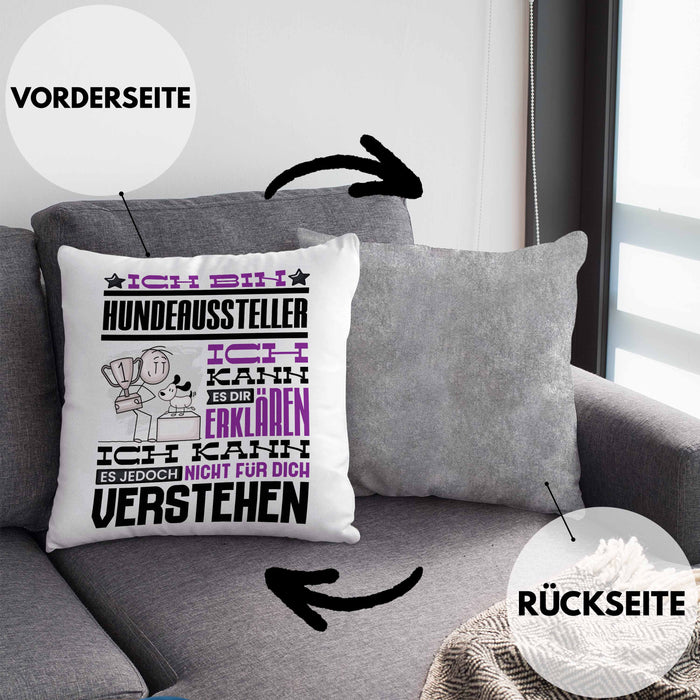 Hundeaussteller Geschenk Kaffee-Kissen mit Füllung 40x40 Geschenkidee für Hundeaussteller Ich Bin Hundeaussteller Ich Kann Es Dir Erklären Jedoch Nicht Für Dich Verstehen Spruch Lustig (Grau) Grau Trendation