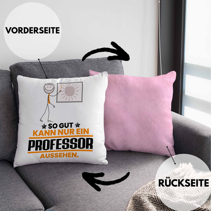 Professor Geschenk Kissen mit Füllung 40x40 So Gut Kann Nur Ein Professor Aussehen Geschenkidee (Grau) Rosa Trendation