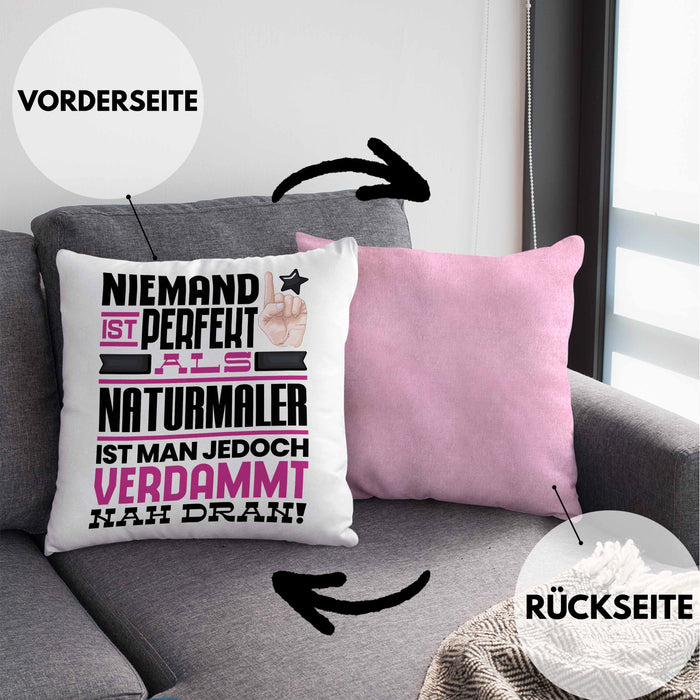 Naturmaler Geschenk Kissen mit Füllung 40x40 Lustige Geschenkidee für Naturmaler Geburtstag Niemand Ist Perfekt Aber Als Naturmaler Ist Man Nah Dran (Grau) Rosa Trendation