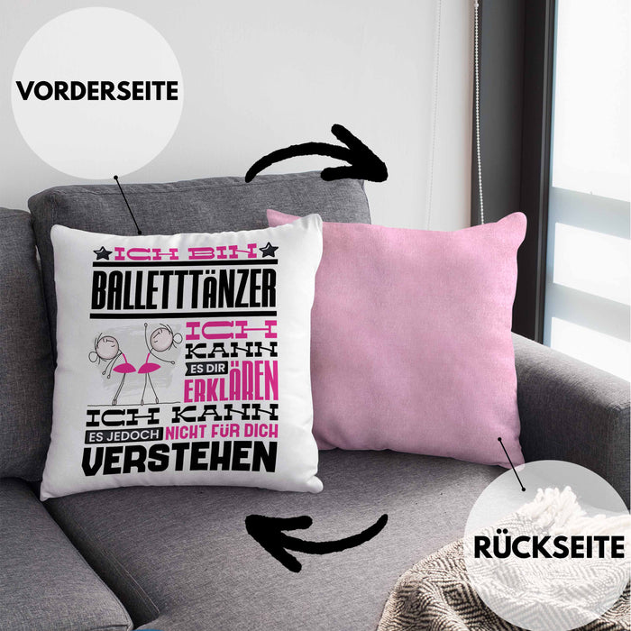 Balletttänzer Geschenk Kaffee-Kissen mit Füllung 40x40 Geschenkidee für Balletttänzer Ich Bin Balletttänzer Ich Kann Es Dir Erklären Jedoch Nicht Für Dich Verstehen Spruch Lustig (Grau) Rosa Trendation