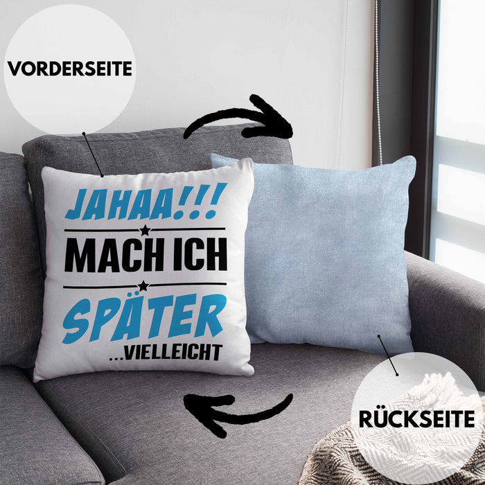 Jahaa Mache Ich Später Vielleicht Kissen mit Füllung 40x40 Geschenk Lustiger Spruch (Grau) Blau Trendation