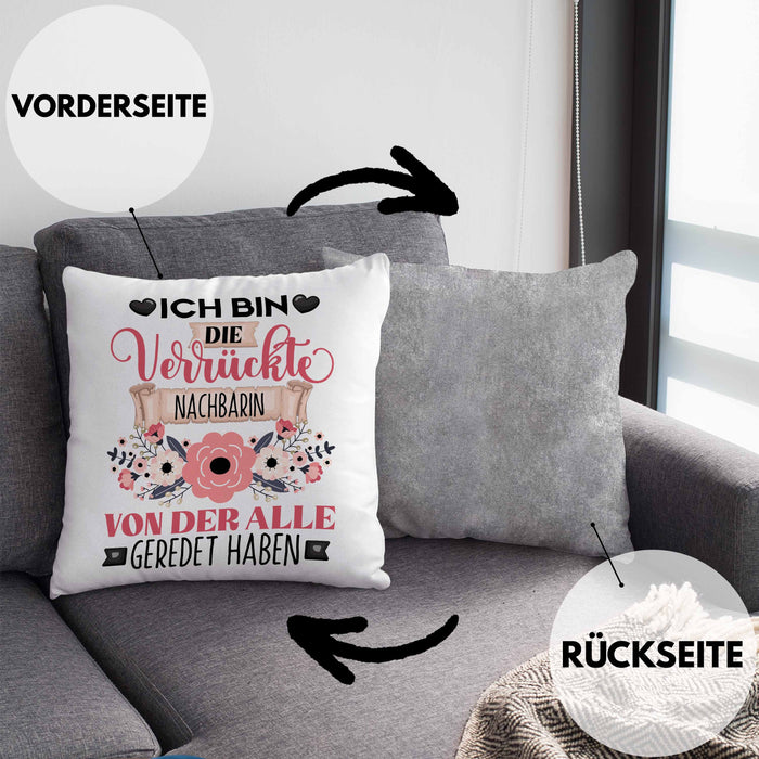 Nachbarin Kissen mit Füllung 40x40 Geschenk Lustiger Spruch Geschenkidee Ich Bin Die Verrückte Nachbarin Von Der Alle Geredet Haben (Grau) Grau Trendation