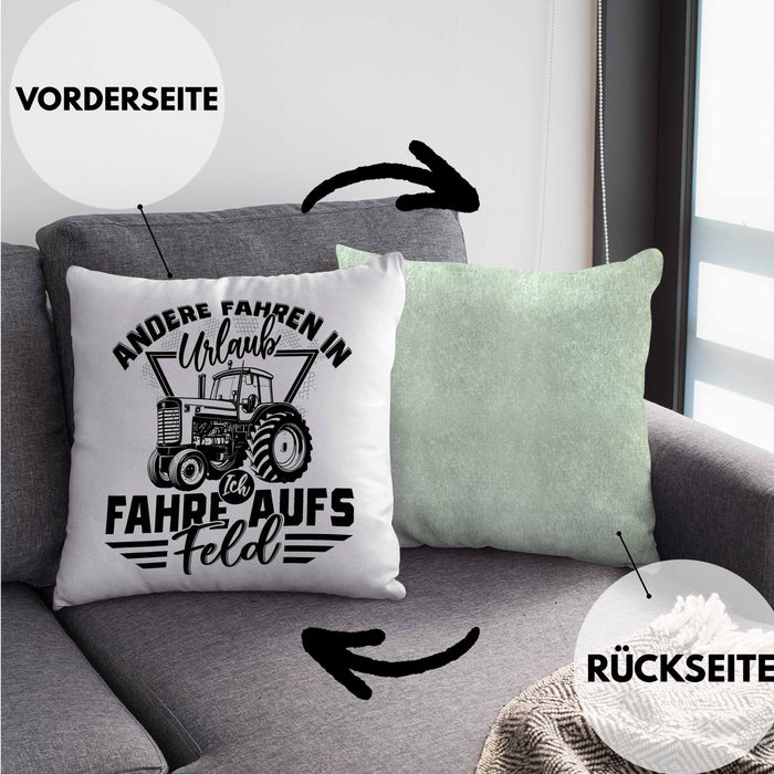 Bauer Landwirt Kissen mit Füllung 40x40 Geschenk Andere Fahren In Den Urlaub Ich Fahre Aufs Feld Geschenkidee Bauern (Grau) Grün Trendation