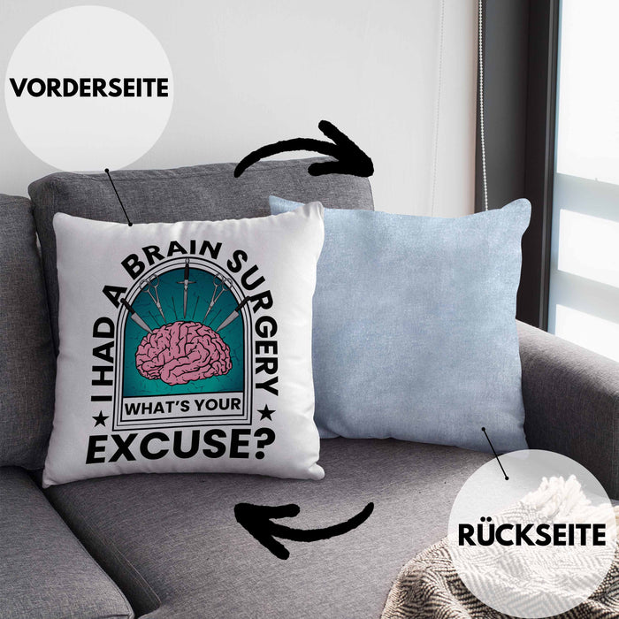 I Had A Brain Surgery Whats Your Excuse Kissen mit Füllung 40x40 Gehirn Operation Geschenkidee (Grau) Blau Trendation