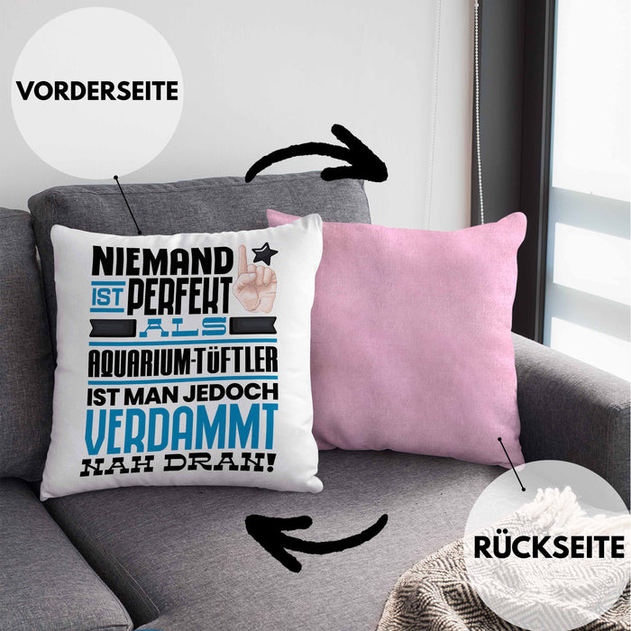 Aquarium-Tüftler Geschenk Kissen mit Füllung 40x40 Lustige Geschenkidee für Aquarium-Tüftler Geburtstag Niemand Ist Perfekt Aber Als Aquarium-Tüftler Ist Man Nah Dran (Grau) Rosa Trendation