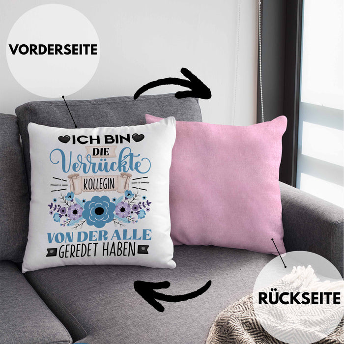Kollegin Kissen mit Füllung 40x40 Geschenk Lustiger Spruch Geschenkidee Ich Bin Die Verrückte Kollegin Von Der Alle Geredet Haben (Grau) Rosa Trendation