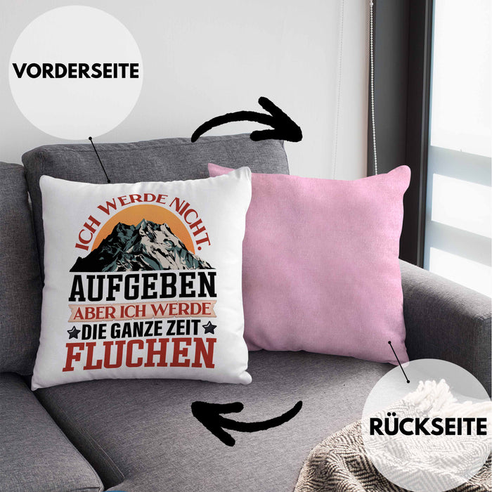 Wandern Kissen mit Füllung 40x40 Geschenk Spruch Wandern Ich Werde Nicht Aufgeben Aber Fluchen Kaffee Wandern Berge (Grau) Rosa Trendation