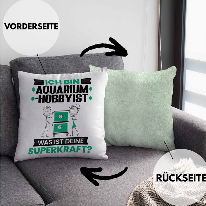 Aquarium-Hobbyist Kissen mit Füllung 40x40 Geschenk für Aquarium-Hobbyist Geburtstag Lustiger Spruch Was Ist Deine Superkraft (Grau) Grün Trendation