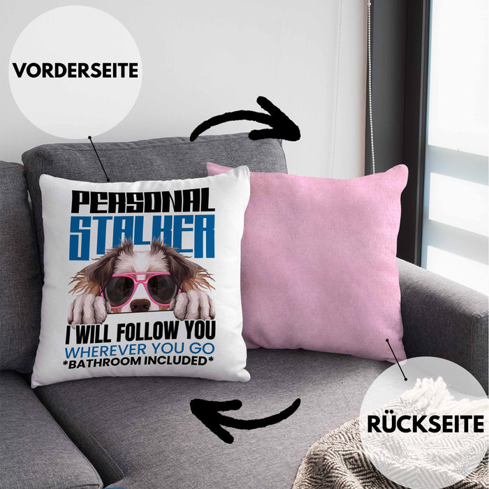 Australian Shepherd Besitzerin Kissen mit Füllung 40x40 Geschenk Lustiger Spruch Geschenkidee Personal Stalker (Grau) Rosa Trendation