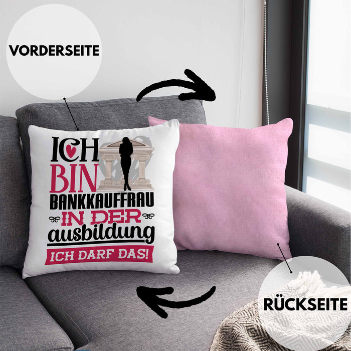 Bankkauffrau Ausbildung Start Geschenk Kissen mit Füllung 40x40 Ich Bin Bankkauffrau In Der Ausbildung Ich Darf Das Geschenkidee (Grau) Rosa Trendation