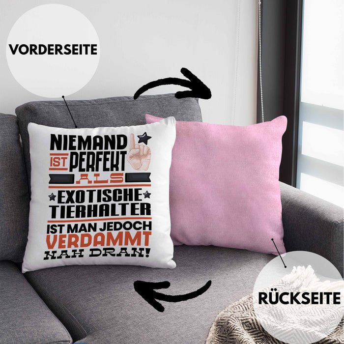 Exotische Tierhalter Geschenk Kissen mit Füllung 40x40 Lustige Geschenkidee für Exotische Tierhalter Geburtstag Niemand Ist Perfekt Aber Als Exotische Tierhalter Ist Man Nah Dran (Grau) Rosa Trendation