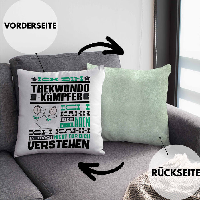 Taekwondo-Kämpfer Geschenk Kaffee-Kissen mit Füllung 40x40 Geschenkidee für Taekwondo-Kämpfer Ich Bin Taekwondo-Kämpfer Ich Kann Es Dir Erklären Jedoch Nicht Für Dich Verstehen Spruch Lustig (Grau) Grün Trendation