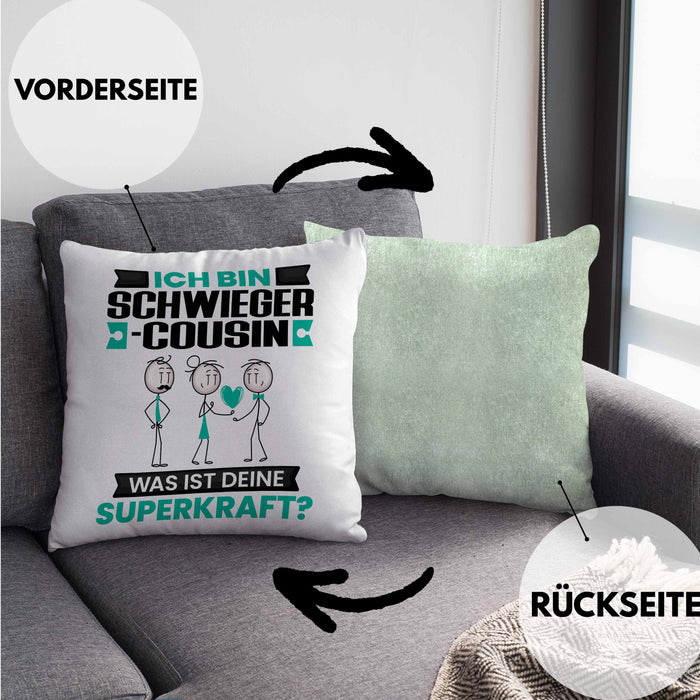 Schwiegercousin Kissen mit Füllung 40x40 Geschenk für Schwiegercousin Geburtstag Lustiger Spruch Was Ist Deine Superkraft (Grau) Grün Trendation