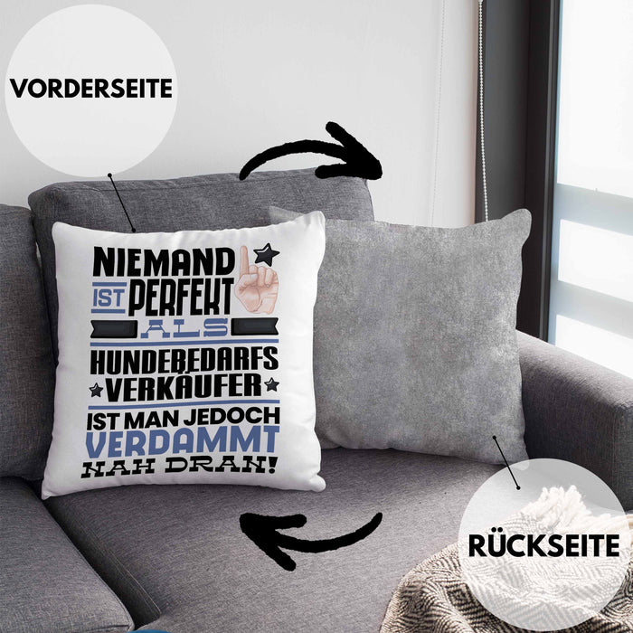 Hundebedarfsverkäufer Geschenk Kissen mit Füllung 40x40 Lustige Geschenkidee für Hundebedarfsverkäufer Geburtstag Niemand Ist Perfekt Aber Als Hundebedarfsverkäufer Ist Man Nah Dran (Grau) Grau Trendation