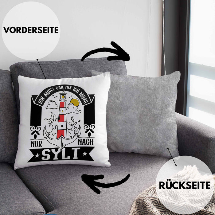 Sylt Kissen mit Füllung 40x40 Geschenk Ich Muss Gar Nichts Ich Muss Nur Nach Sylt Urlaub (Grau) Grau Trendation