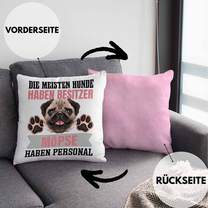 Mops Besitzer Kissen mit Füllung 40x40 Geschenk Lustiger Spruch Geschenkidee Besitzerin Mops Haben Personal (Grau) Rosa Trendation