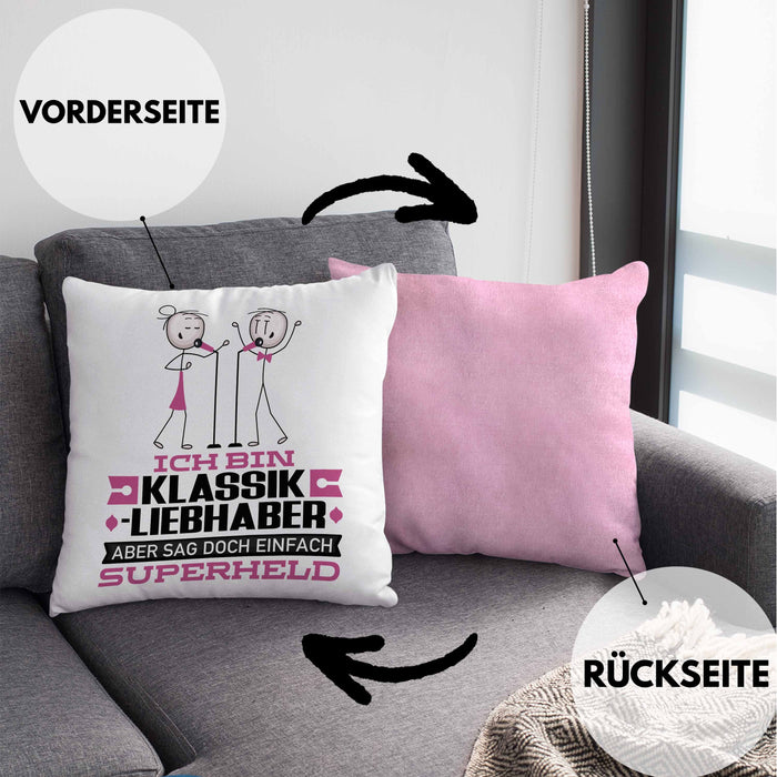 Klassikliebhaber Geschenk Kissen mit Füllung 40x40 Ich Bin Klassikliebhaber Aber Sag Doch Einfach Superheld Lustige Geschenkdiee für Klassikliebhaber (Grau) Rosa Trendation