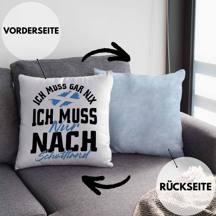 Schottland Kissen mit Füllung 40x40 Geschenk Ich Muss Gar Nix Ich Muss Nur Nach Schottland (Grau) Blau Trendation