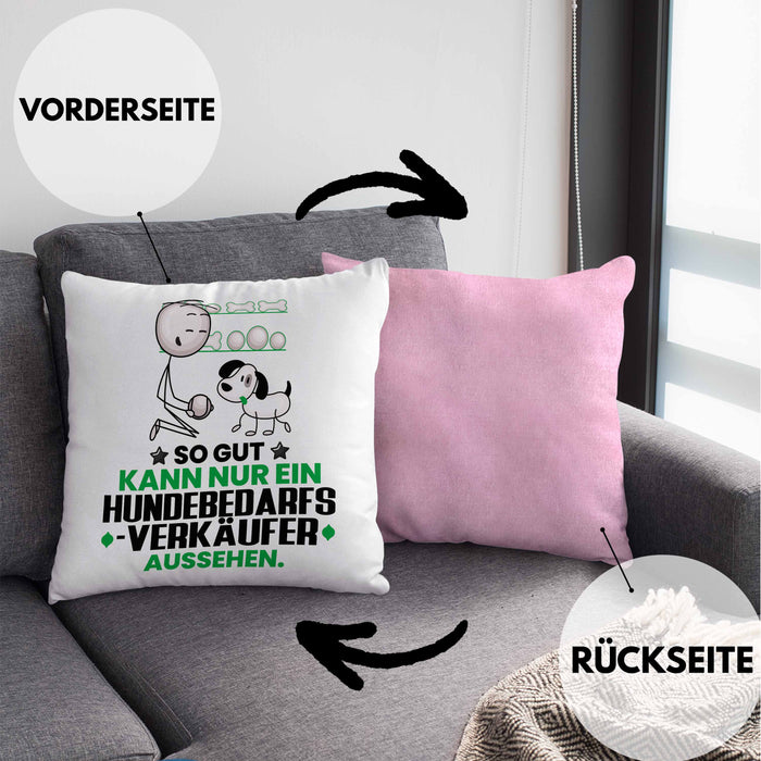 Hundebedarfsverkäufer Geschenk Kissen mit Füllung 40x40 So Gut Kann Nur Ein Hundebedarfsverkäufer Aussehen Geschenkidee (Grau) Rosa Trendation