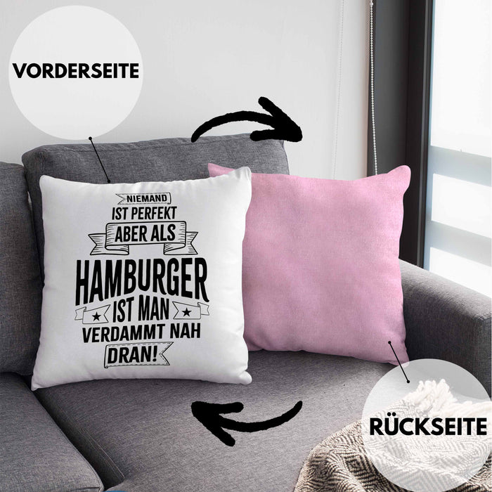 Hamburg Kissen mit Füllung 40x40 Fan Hamburger Geschenkidee Spruch Niemand Ist Perfekt Aber Als Hamburger Ist Man Verdammt Nah Dran (Grau) Rosa Trendation