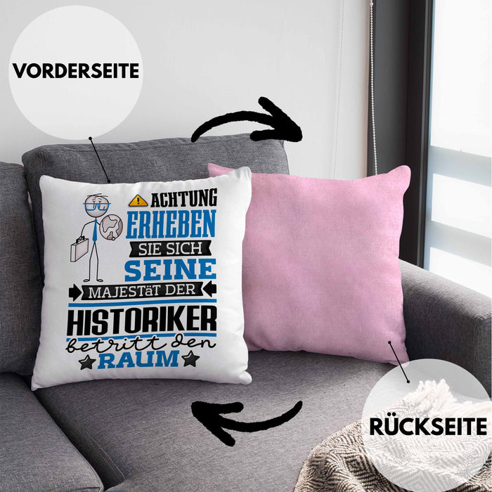 Historiker Geschenk Kissen mit Füllung 40x40 Lustiger Spruch Erheben Sie Sich Der Historiker Betritt den Raum (Grau) Rosa Trendation