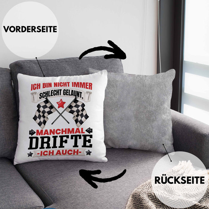 Driften Geschenk Kissen mit Füllung 40x40 Ich Bin Nicht immer Schlecht Gelaunt Auto Driften (Grau) Grau Trendation