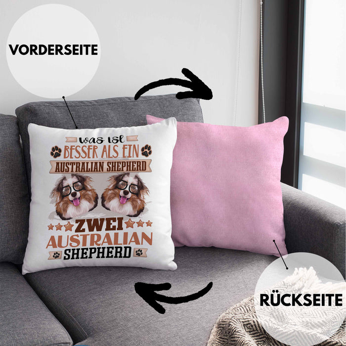 Australian Shepherd Besitzer Kissen mit Füllung 40x40 Geschenk Lustiger Spruch Geschenkidee Was Ist Besser Als Ein Australian Shepherd (Grau) Rosa Trendation