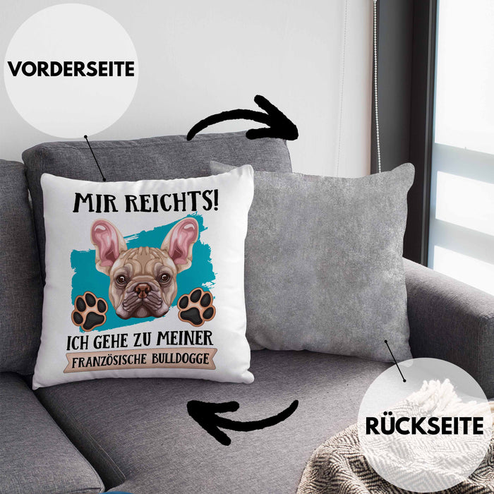 Französische Bulldogge Besitzer Kissen mit Füllung 40x40 Geschenk Lustiger Spruch Geschenkidee Mir Reichts Ich Geh Zu Meinem Französische Bulldogge (Grau) Grau Trendation