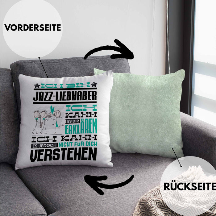 Jazz-Liebhaber Geschenk Kissen mit Füllung 40x40 Lustige Geschenkdiee für einen Jazz-Liebhaber Geburtstag Ich Bin Jazz-Liebhaber Ich Kann Es Dir Erklären Aber Nicht Für Dich Verstehen (Grau) Grün Trendation