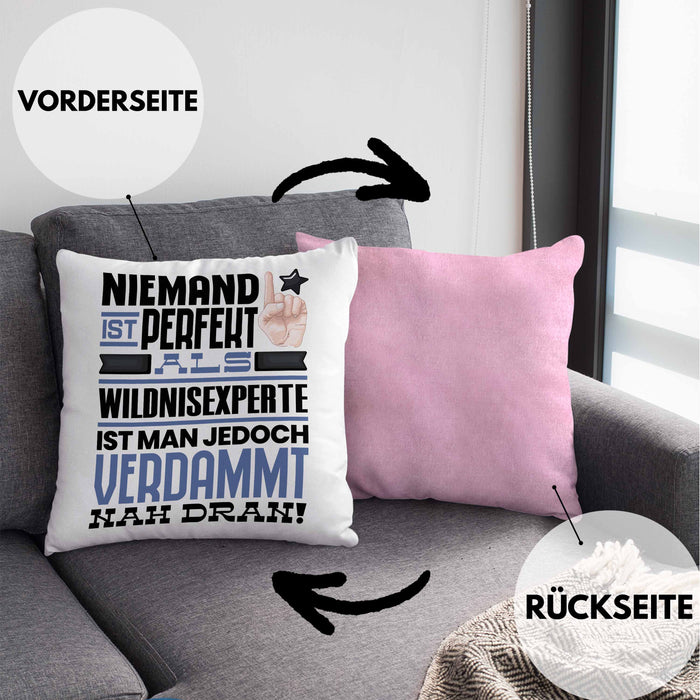 Wildnisexperte Geschenk Kissen mit Füllung 40x40 Lustige Geschenkidee für Wildnisexperte Geburtstag Niemand Ist Perfekt Aber Als Wildnisexperte Ist Man Nah Dran (Grau) Rosa Trendation