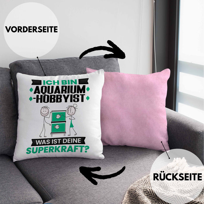 Aquarium-Hobbyist Kissen mit Füllung 40x40 Geschenk für Aquarium-Hobbyist Geburtstag Lustiger Spruch Was Ist Deine Superkraft (Grau) Rosa Trendation