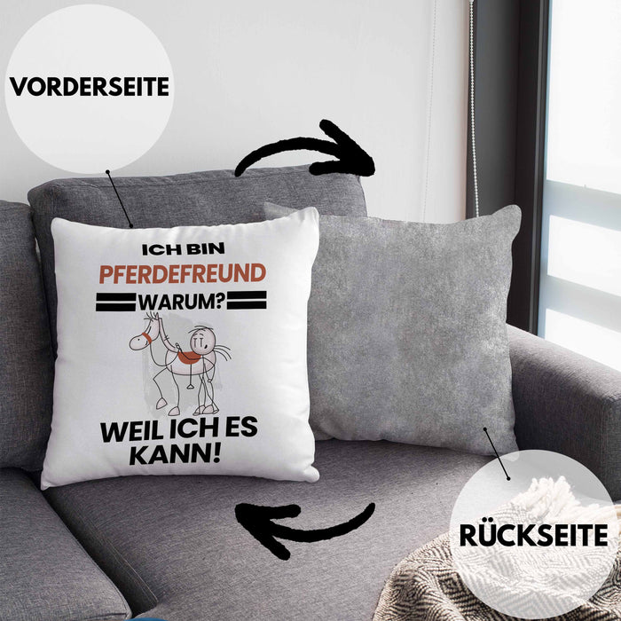 Pferdefreund Geschenk Kissen mit Füllung 40x40 Lustiger Spruch Ich Bin Pferdefreund Warum Weil Ich Es Kann Geschenkidee Bester Pferdefreund Geburtstag (Grau) Grau Trendation