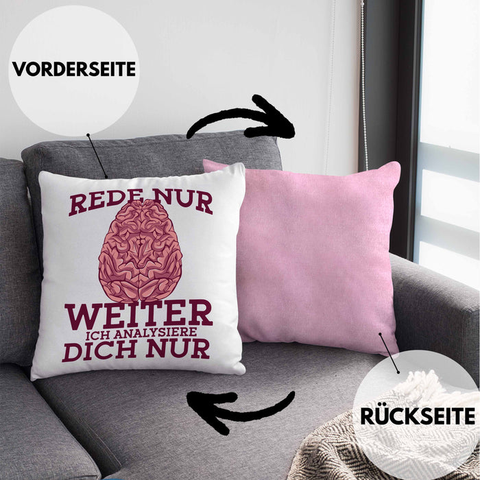 Lustige Psychologen-Kissen mit Füllung 40x40 "Rede nur weiter, ich analysiere dich nur" Geschenk für Psychologen (Grau) Rosa Trendation
