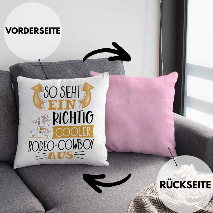 So Sieht Ein Richtig Cooler Rodeo-Cowboy Aus Geschenk Kissen mit Füllung 40x40 Lustiger Spruch Geschenkidee (Grau) Rosa Trendation