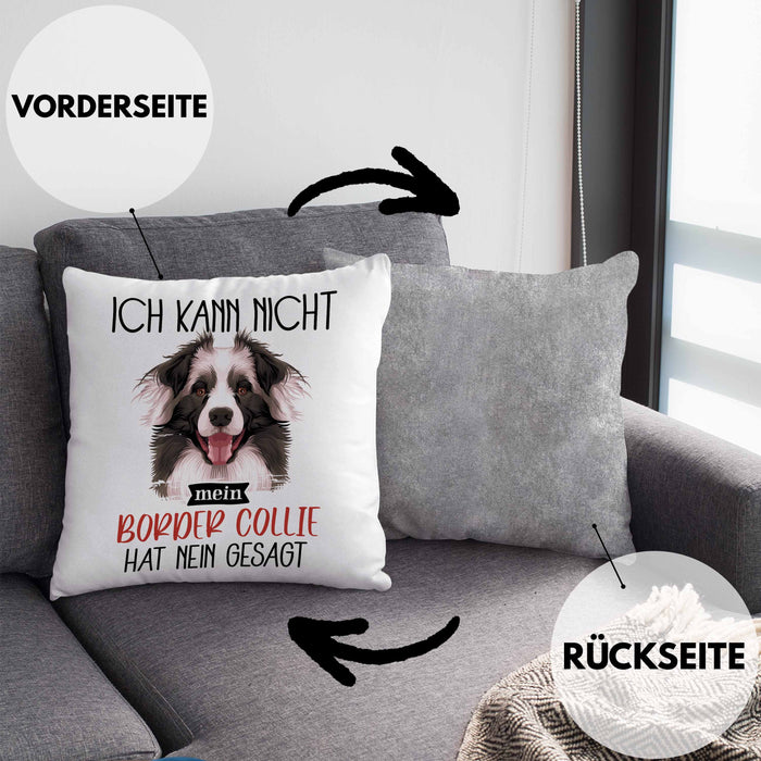 Border Collies Besitzer Kissen mit Füllung 40x40 Geschenk Lustiger Spruch Geschenkidee Ich Kann Nicht Mein Border Collies Hat Nein Gesagt (Grau) Grau Trendation