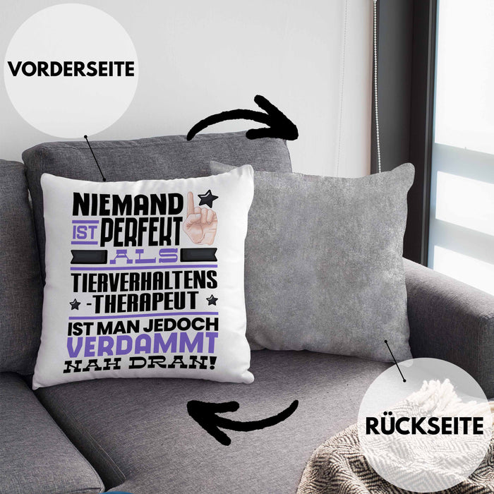 Tierverhaltenstherapeut Geschenk Kissen mit Füllung 40x40 Lustige Geschenkidee für Tierverhaltenstherapeut Geburtstag Niemand Ist Perfekt Aber Als Tierverhaltenstherapeut Ist Man Nah Dran (Grau) Grau Trendation