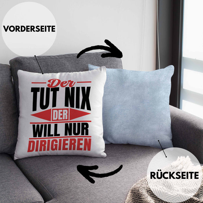 Dirigent Geschenk Orchester Chorleiter Geschenkidee Kissen mit Füllung 40x40 Der Tut Nix Der Will Nur Dirigieren (Grau) Blau Trendation