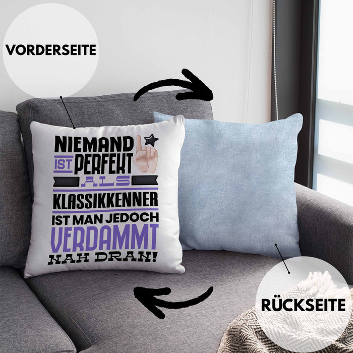 Klassikkenner Geschenk Kissen mit Füllung 40x40 Lustige Geschenkidee für Klassikkenner Geburtstag Niemand Ist Perfekt Aber Als Klassikkenner Ist Man Nah Dran (Grau) Blau Trendation