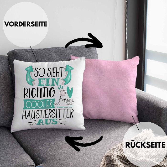 Haustiersitter Kissen mit Füllung 40x40 So Sieht Ein Richtig Cooler Haustiersitter Aus Geschenk Lustiger Spruch Geschenkidee (Grau) Rosa Trendation