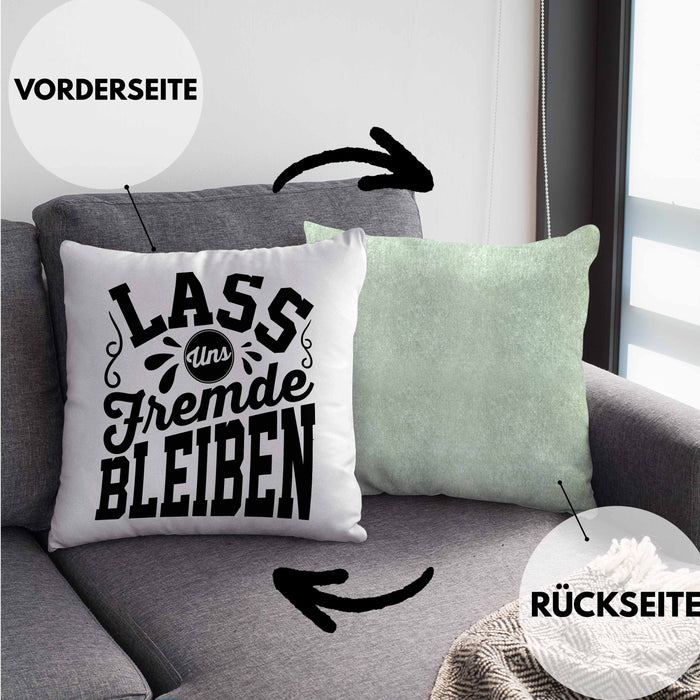 Schwarzer Humor Lass Uns Fremde Bleiben Kissen mit Füllung 40x40 Geschenk Kollegen Sarkasmus Ironie Geschenkidee für Männer Frauen (Grau) Grün Trendation